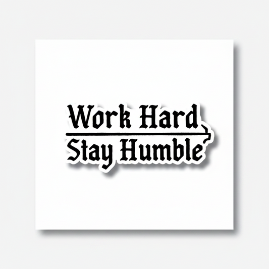 Work Hard Stay Humble